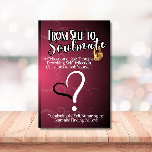From Self to Soulmate: Questioning the Self, Nurturing the Heart, and Finding the Love: 232 introspective thought-provoking self reflection questions
