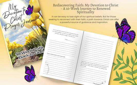 My Devotion to Christ Journal, 10 Week Path Back to God.: Scriptures, Weekly Checklist, Blank Lines to Devote to your Prayers and Progress back to God.