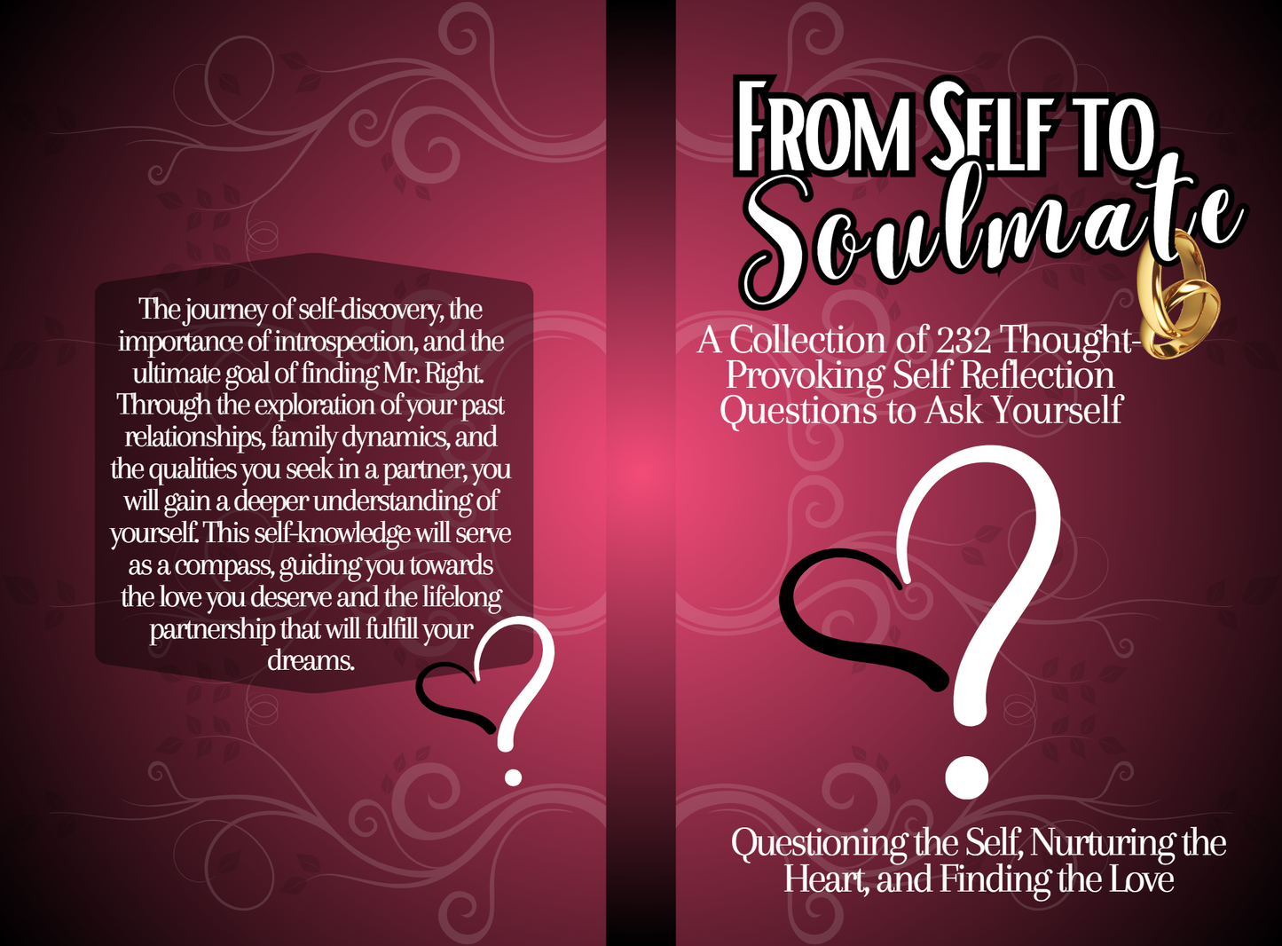 From Self to Soulmate: Questioning the Self, Nurturing the Heart, and Finding the Love: 232 introspective thought-provoking self reflection questions