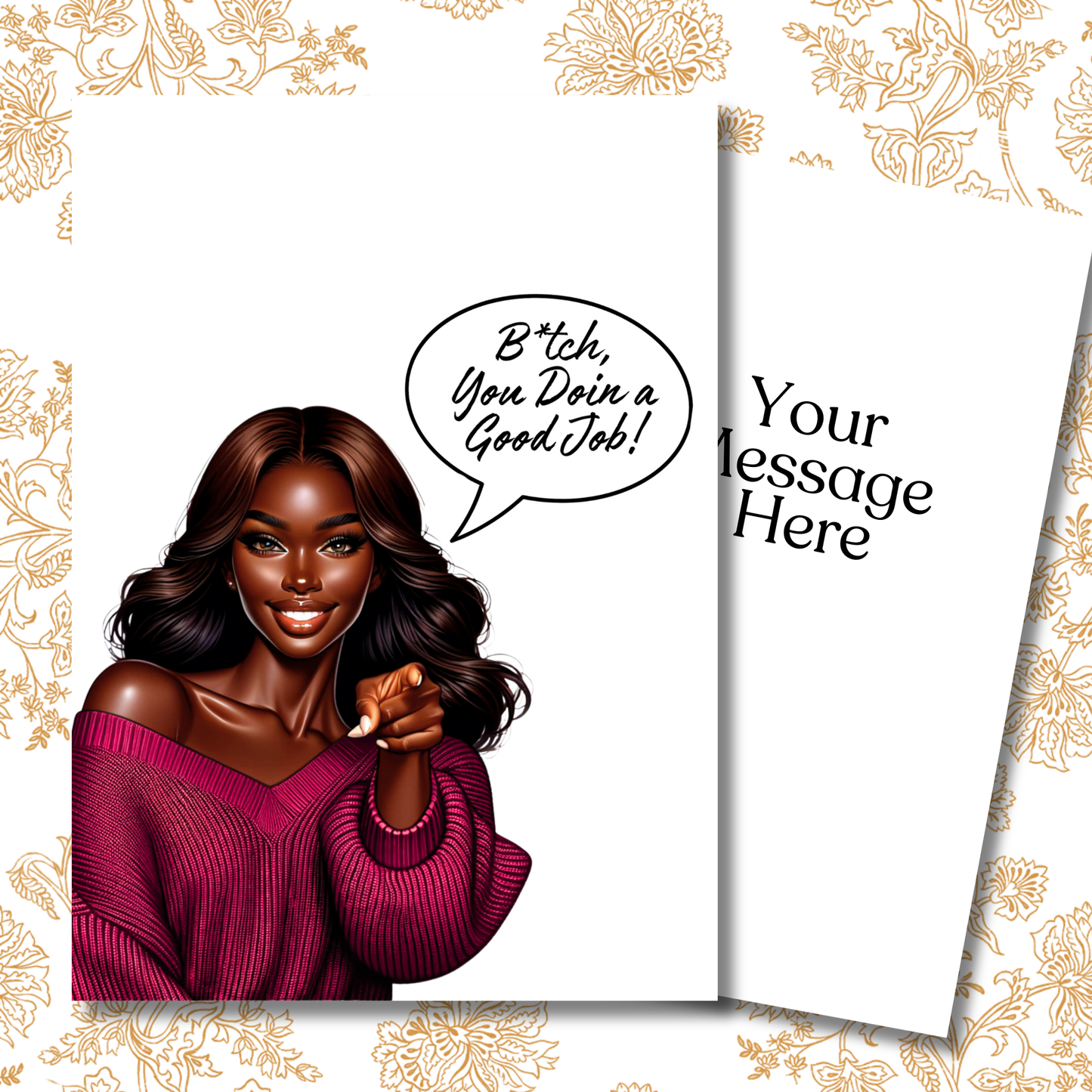 B*tch You Doing a Good Job Greeting Card