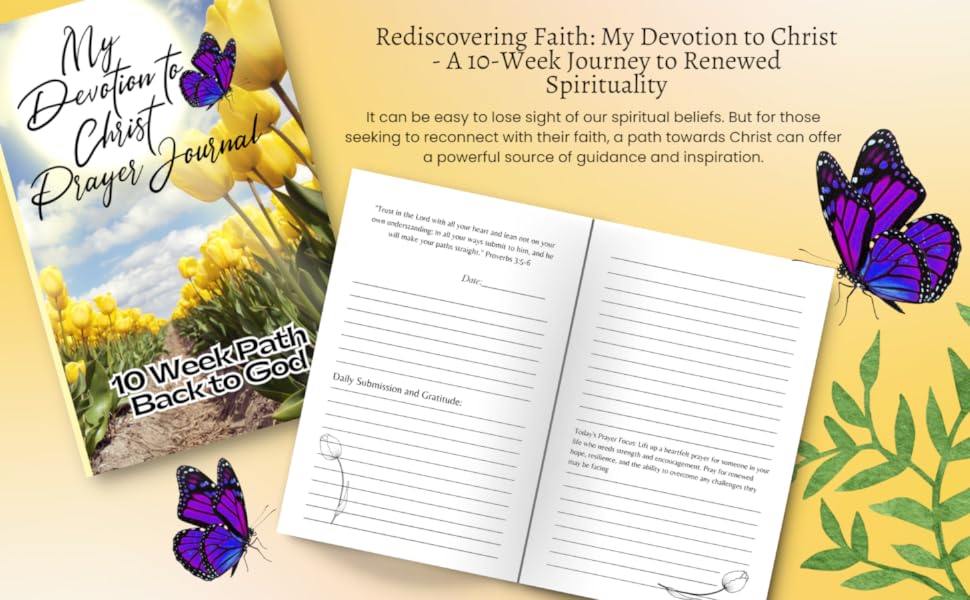 My Devotion to Christ Journal, 10 Week Path Back to God.: Scriptures, Weekly Checklist, Blank Lines to Devote to your Prayers and Progress back to God.