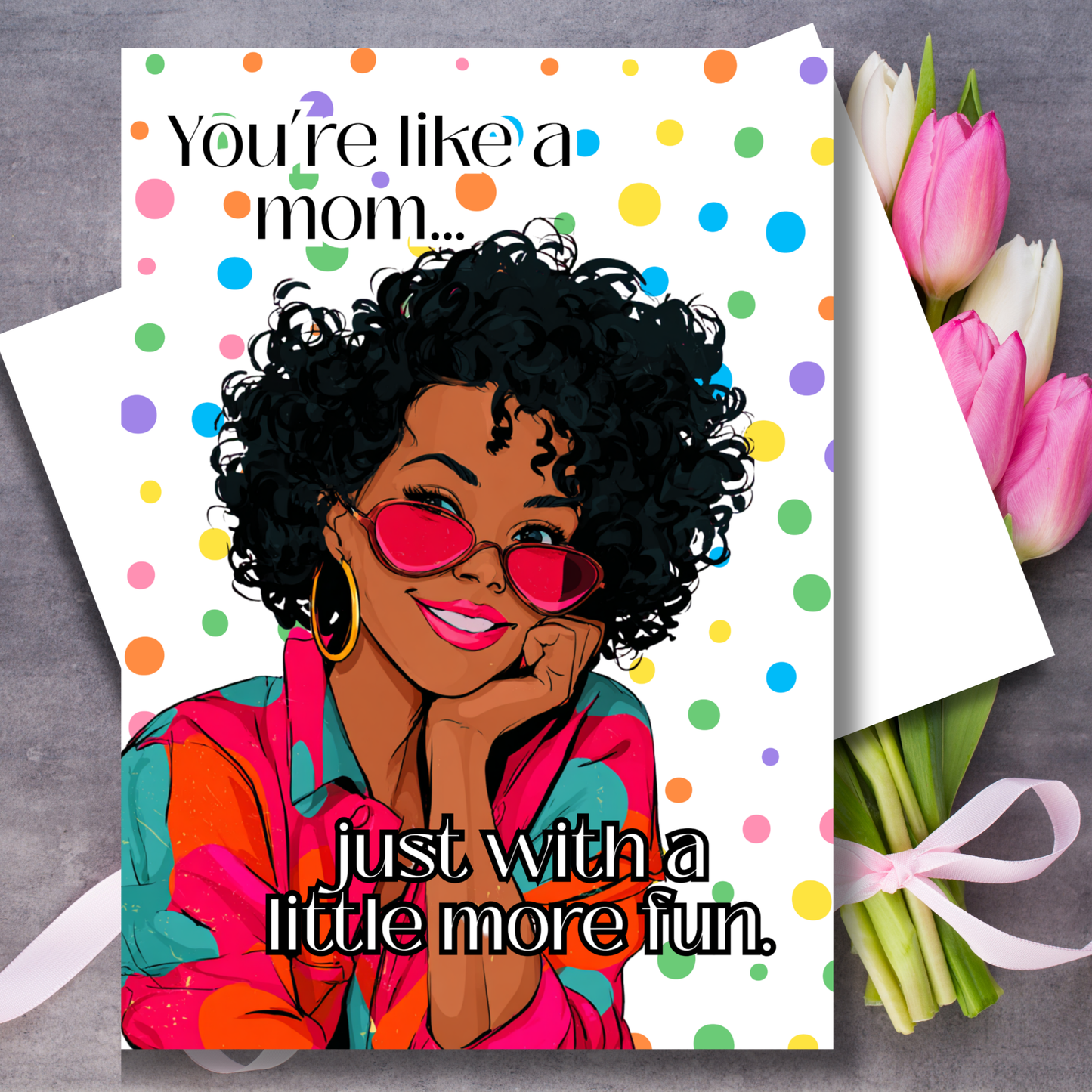 You're Like a Mom... But More Fun Auntie Beautiful African American Art Design Mothers Day Card