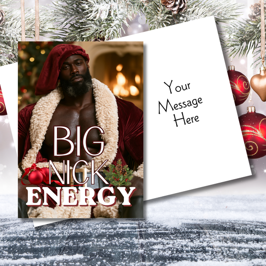 Sexy Big Nick Energy Greeting Card